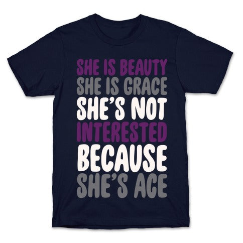 She Is Beauty She Is Grace She's Not Interested Because She's Ace White Print T-Shirt